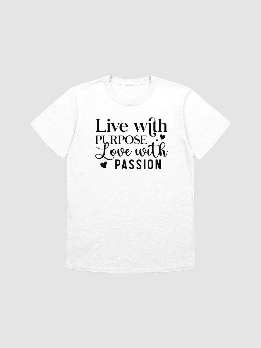 LIVE WITH PURPOSE LOVE WITH PASSION - Unisex T-Shirt product image (1)