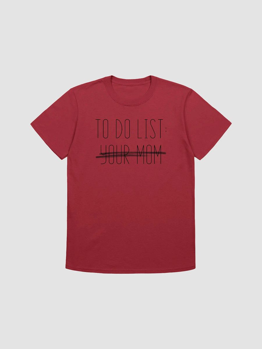 To Do List Your Mom Unisex T-Shirt V19 product image (1)