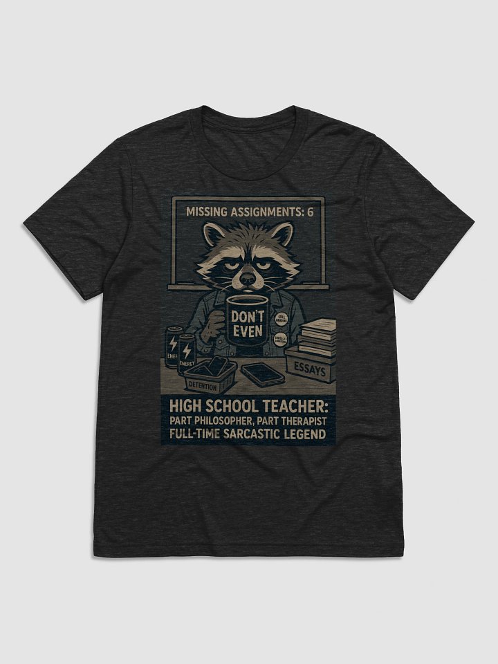 Sarcastic Raccoon High School Teacher T-Shirt product image (9)
