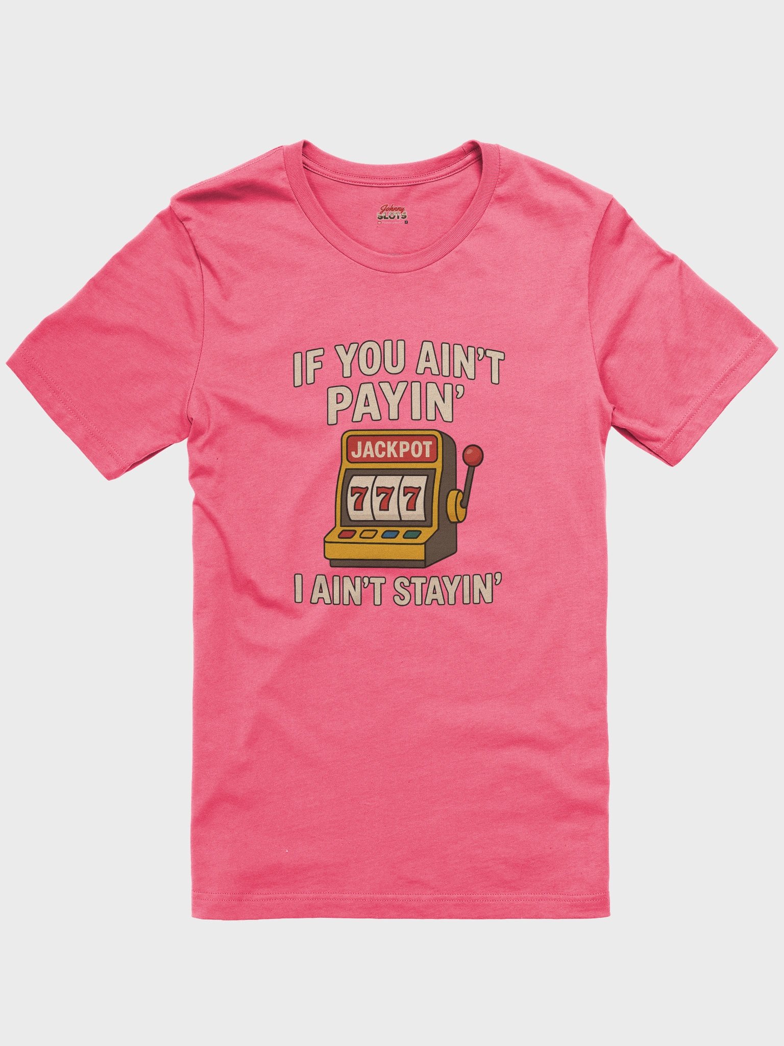 If You Ain't Payin' I Ain't Stayin'! Women's Premium T-Shirt product image (3)