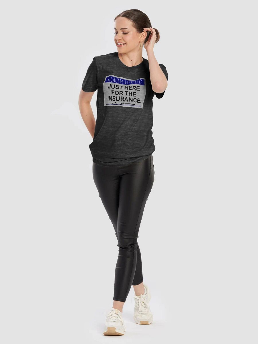 Just Here for the Insurance - Shirt product image (10)