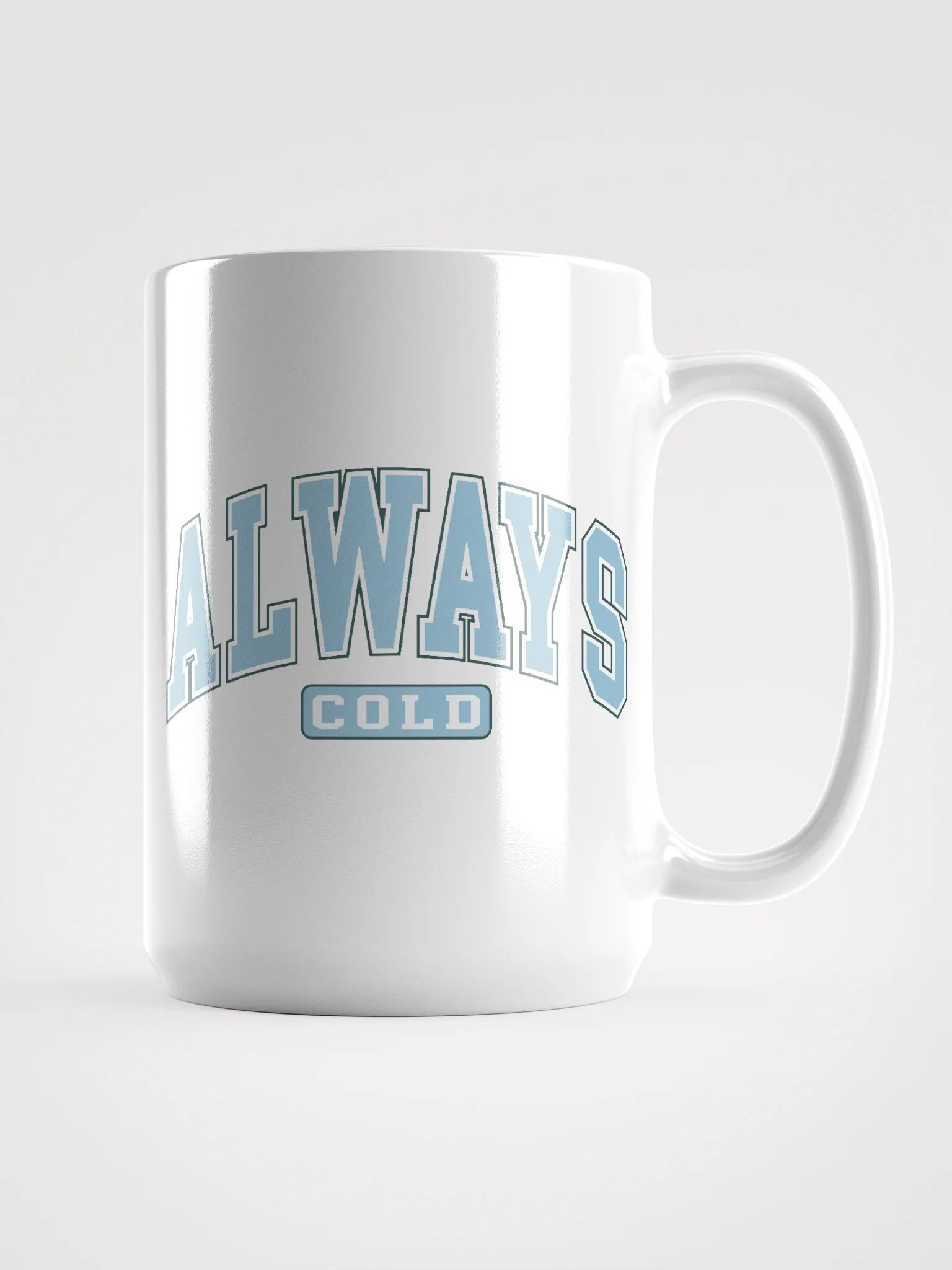 Always Cold" Ceramic Mug – Perfect for Your Hot (or Icy) Drinks product image (1)
