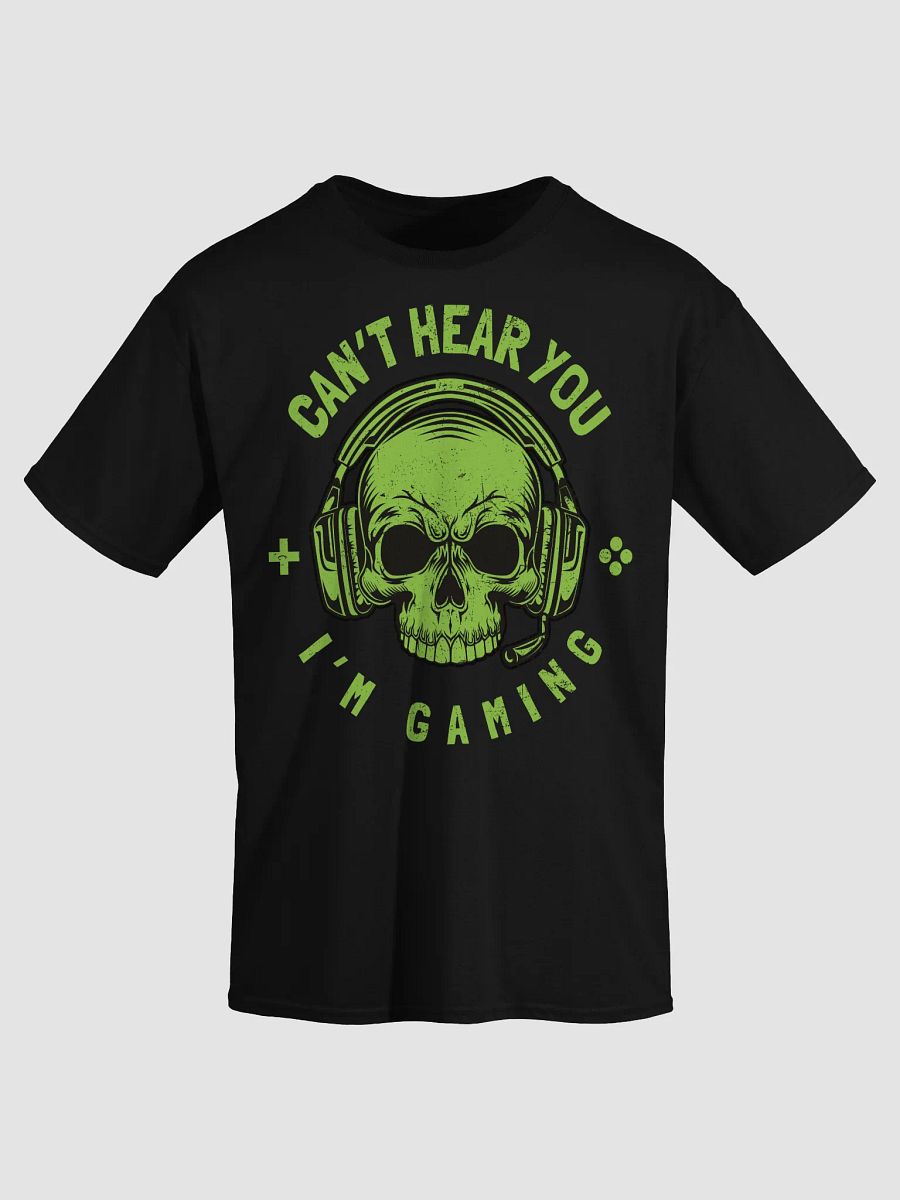 Can't Hear You I'm Gaming T-Shirt product image (3)