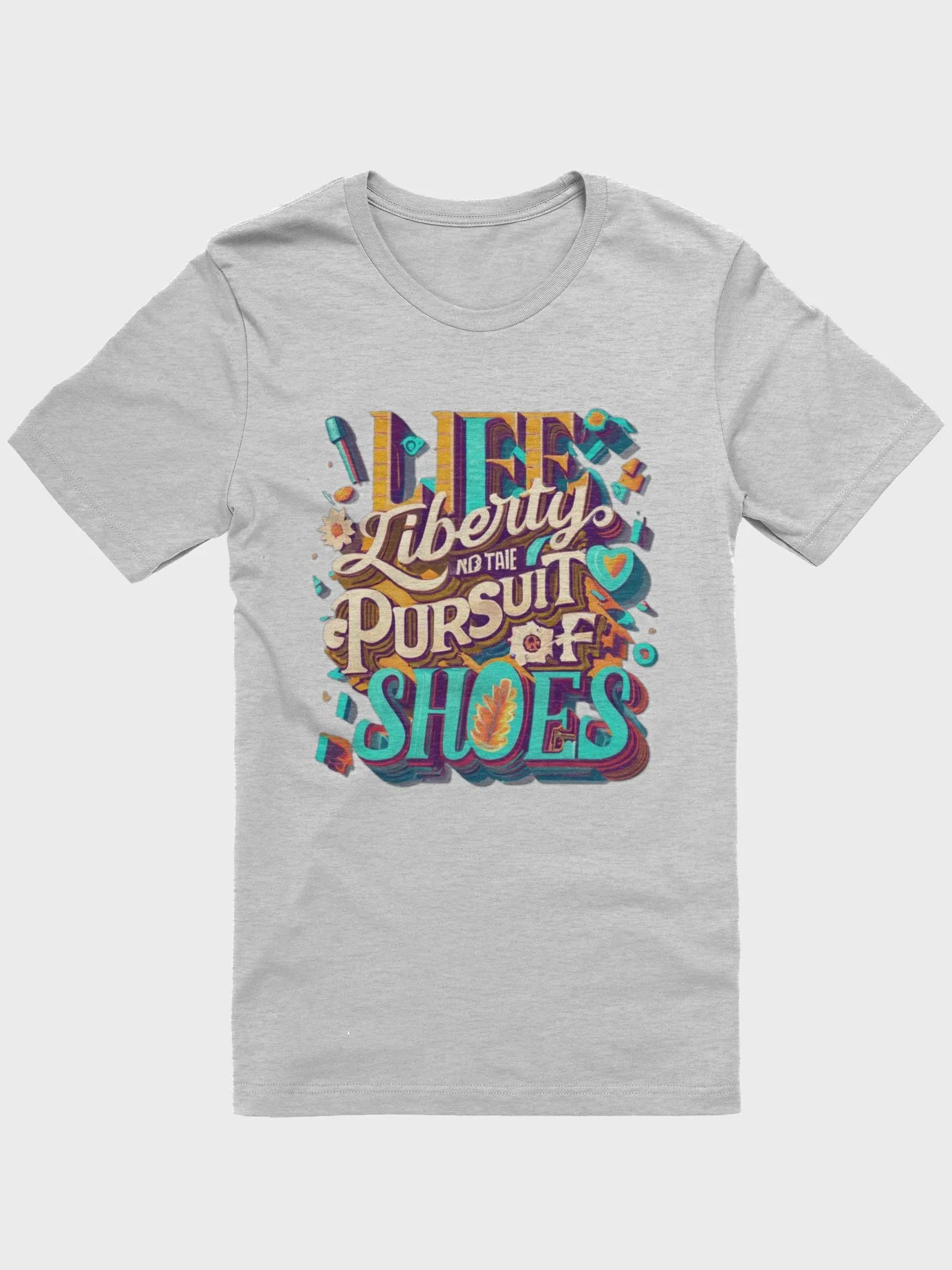 Life, Liberty and the pursuit of shoes T-shirt - v3 product image (2)