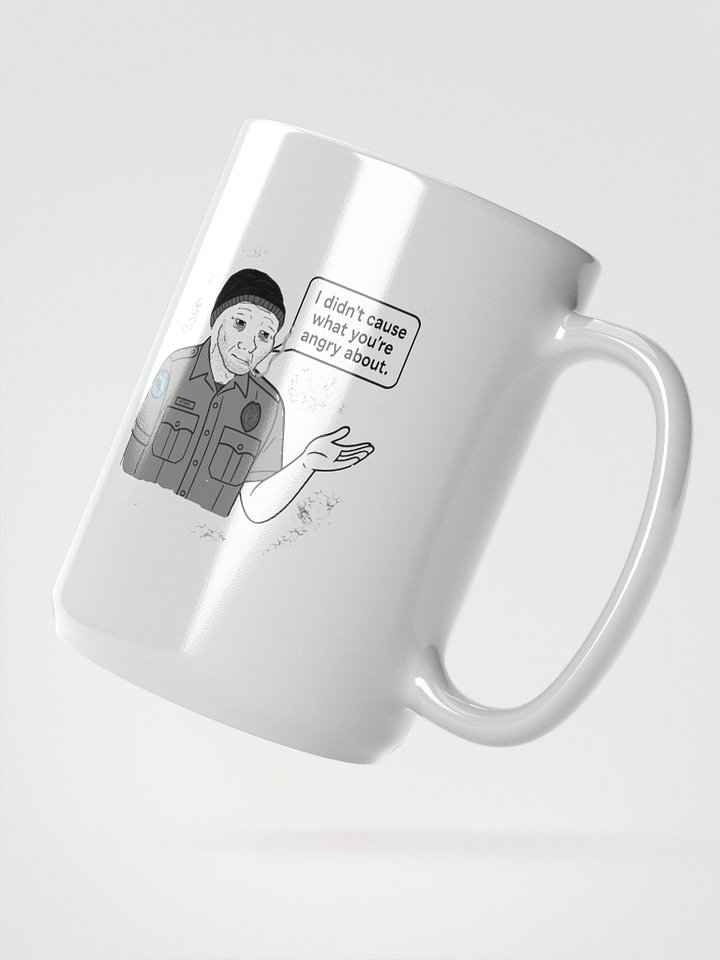 I didn't cause what your angry about mug product image (2)