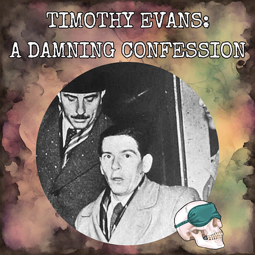 *New Episode*
Timothy Evans: A Damning Confession

In 1950 Timothy Evans was accused of murdering his wife Beryl, and their b...