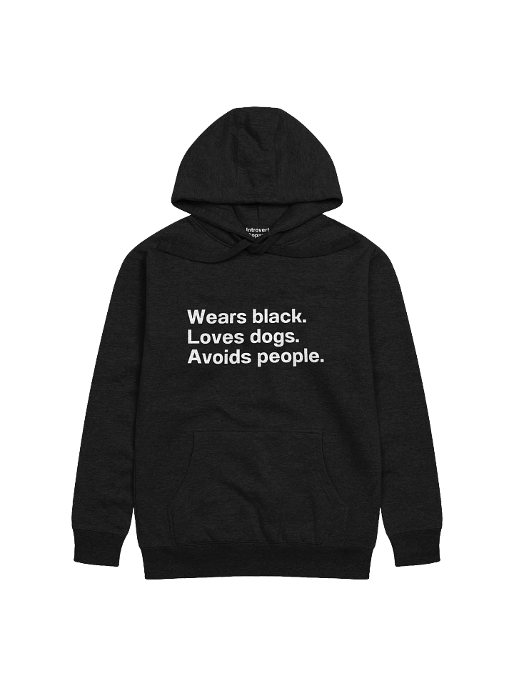 Wears black. Loves dogs. Avoids people. Hoodie product image (1)