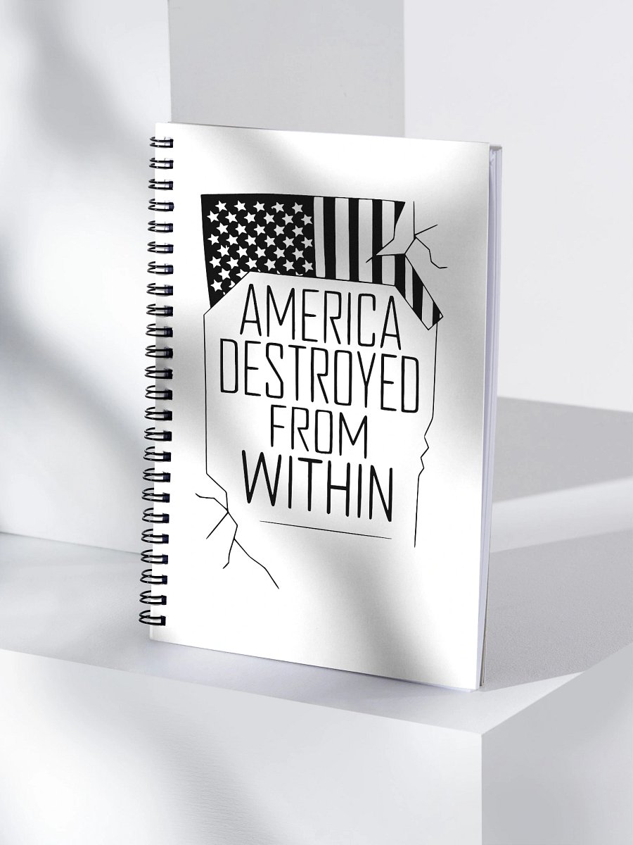 "America Destroyed From Within" Spiral Notebook product image (4)