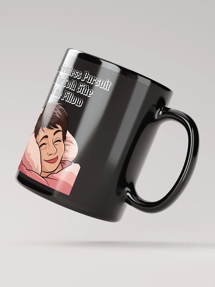 The Relentless Pursuit of The Cold Side of The Pillow Black Mug product image (4)