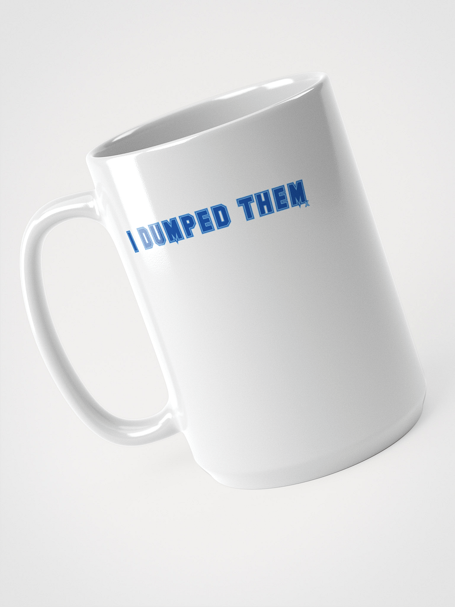 I Dumped Them - SYBD Signature White Glossy Mug product image (5)