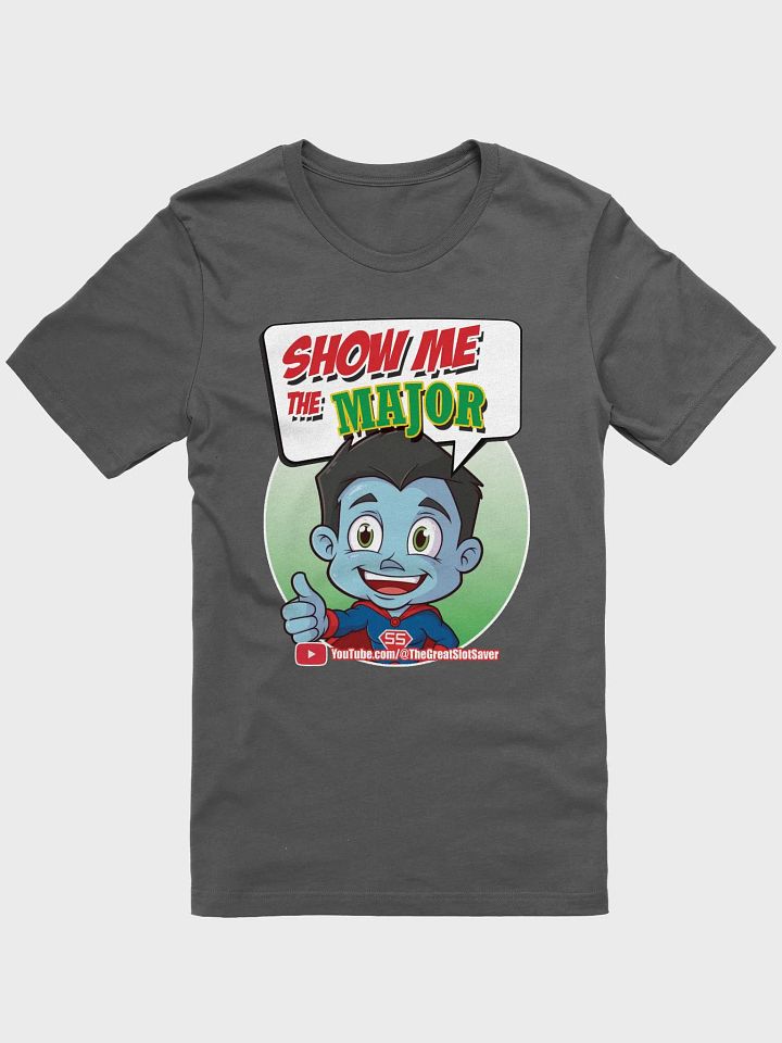 The Great Slot Saver - Show Me the MAJOR Shirt product image (9)