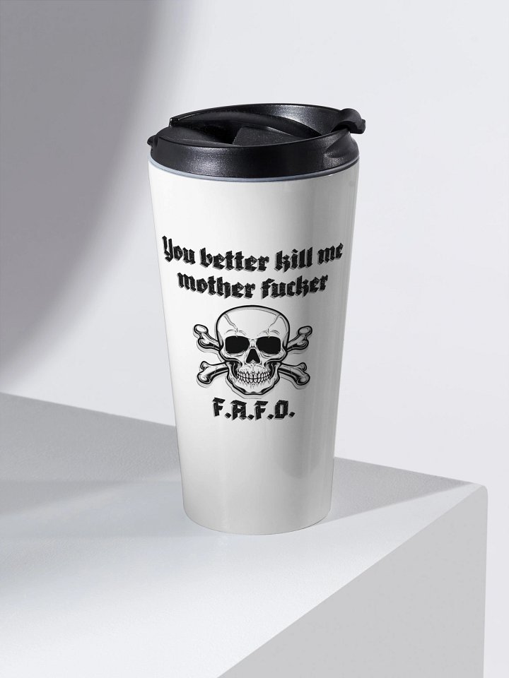 Better Kill Me - Uncensored Travel Mug product image (2)