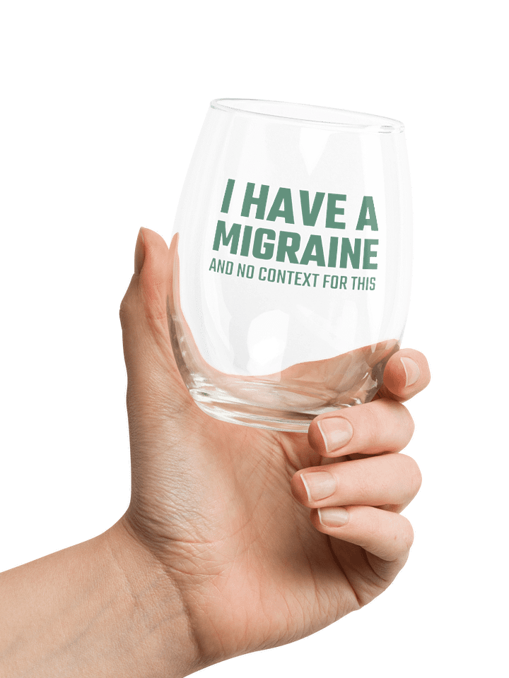 I have a migraine wine glass product image (1)