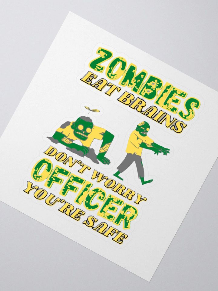 ZOMBIES EAT BRAINS, YOU'RE SAFE OFFICER product image (6)