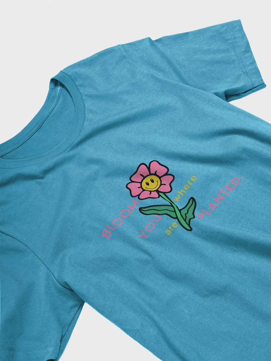 BLOOM where YOU are PLANTED T-Shirt product image (28)