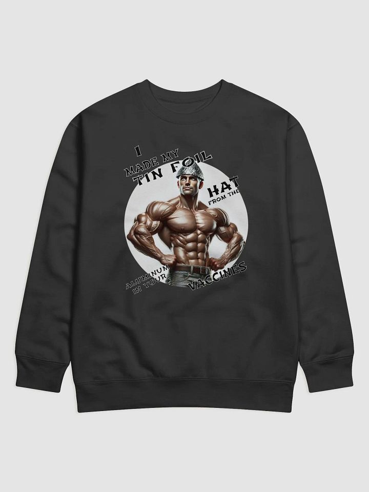 Tin Foil Hat Vaccine Conspiracy Shirt – Bold Statement Graphic sweat shirt product image (1)