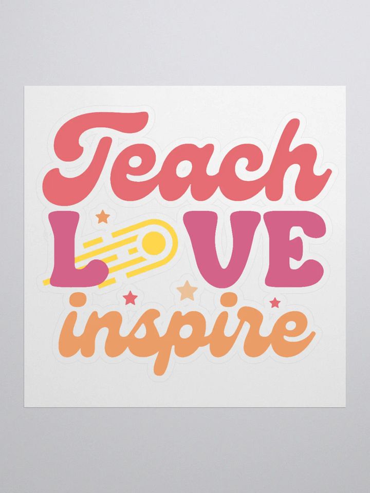 Teach Love Inspire Kiss Cut Stickers product image (1)