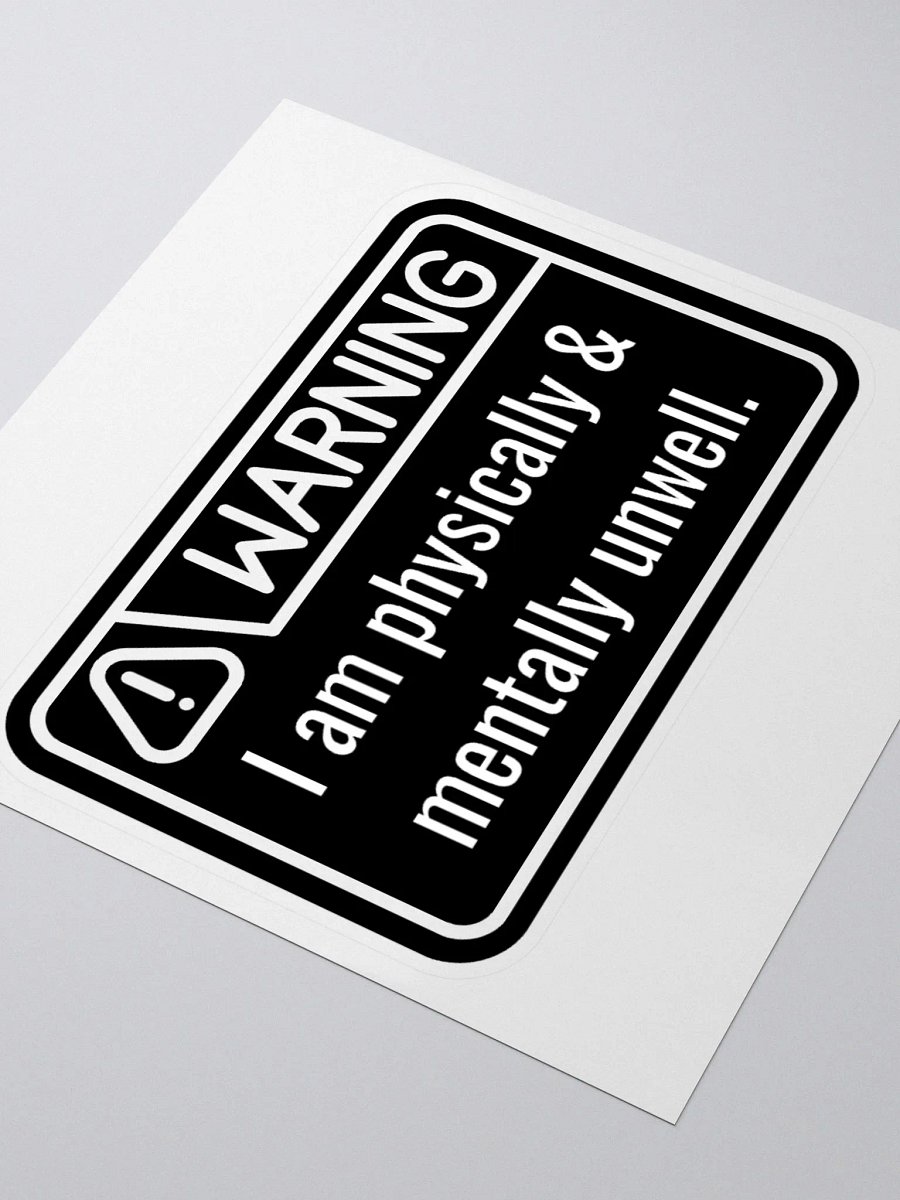 Sticker: WARNING Physically & Mentally Unwell product image (3)