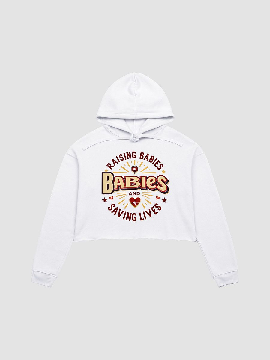 mommy Rasing Babies and saving lives Crop Hoodie product image (8)