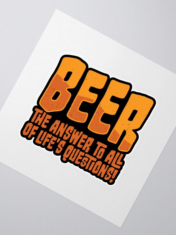 Funny Student Sticker: Beer is the Answer to Everything! product image (5)
