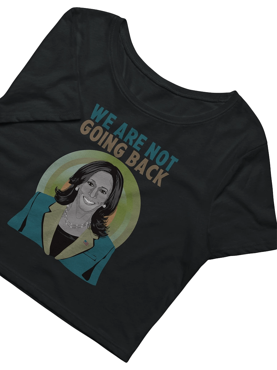 We Are Not Going Back Kamala Harris Campaign Supporter and Election Day Crop Top product image (3)