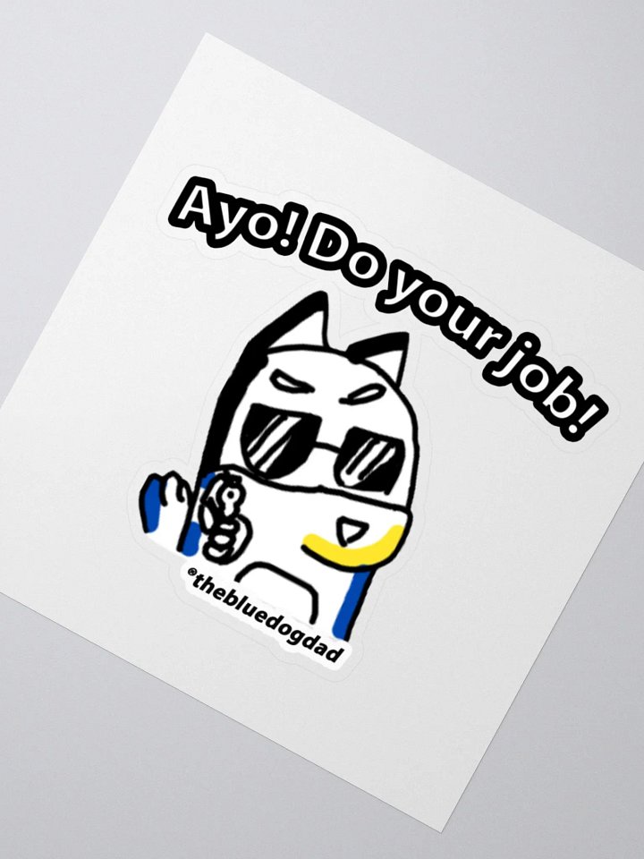 Ayo! Do your Job! Sticker product image (5)