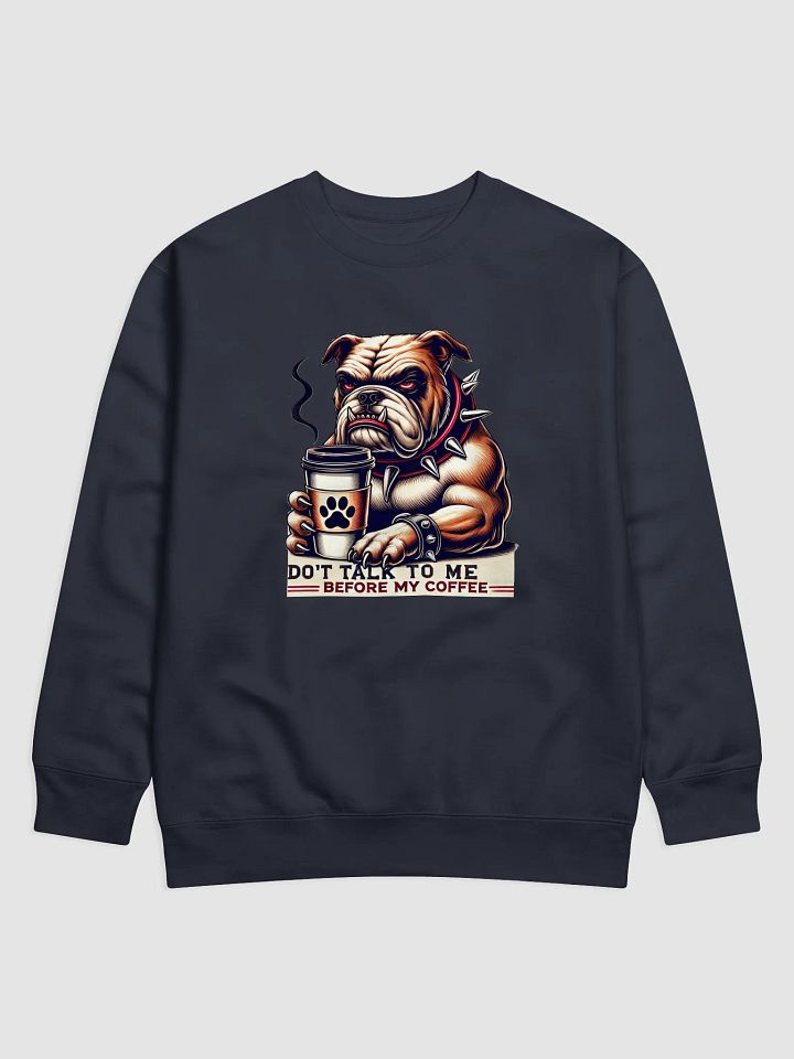 Bulldog Coffee Mood Sweatshirt product image (3)