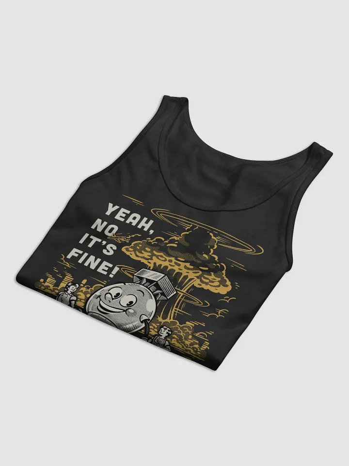 Yeah, No It's Fine - Tank (BB x BC) product image (2)