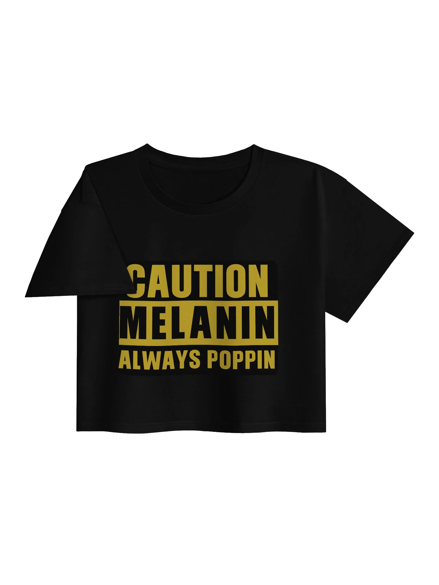 Caution: Melanin Always Poppin’ Crop Top product image (9)