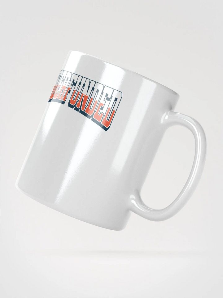 Underfunded - Funny Lifestyle White Coffee Mug product image (2)