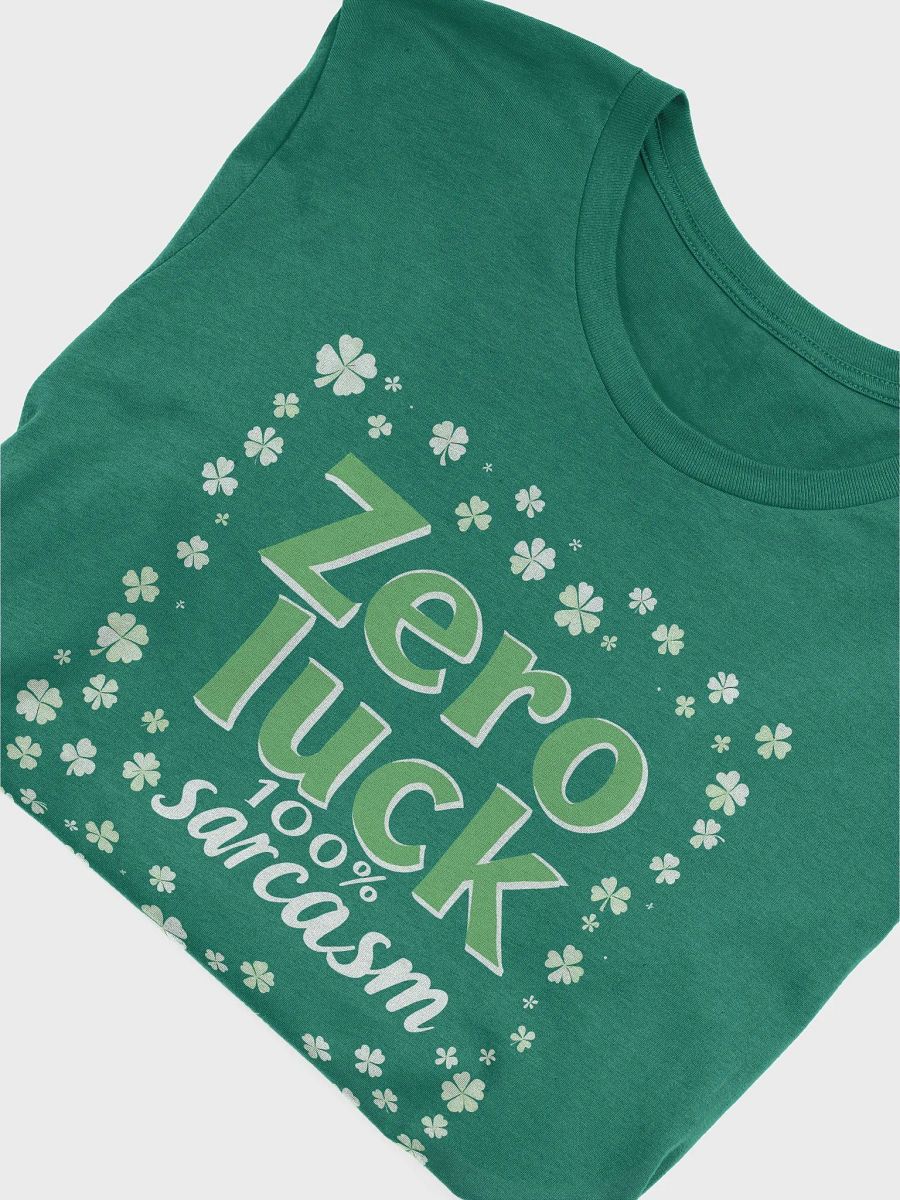 Zero Luck, 100% Sarcasm - St. Patrick's Day Tee product image (9)