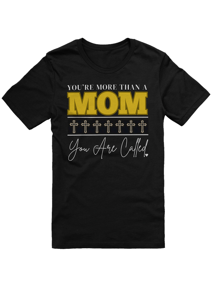 You’re More Than a Mom – You’re Called | Christian Mom Bella T-shirt | Faith-Based Gift for Moms product image (2)