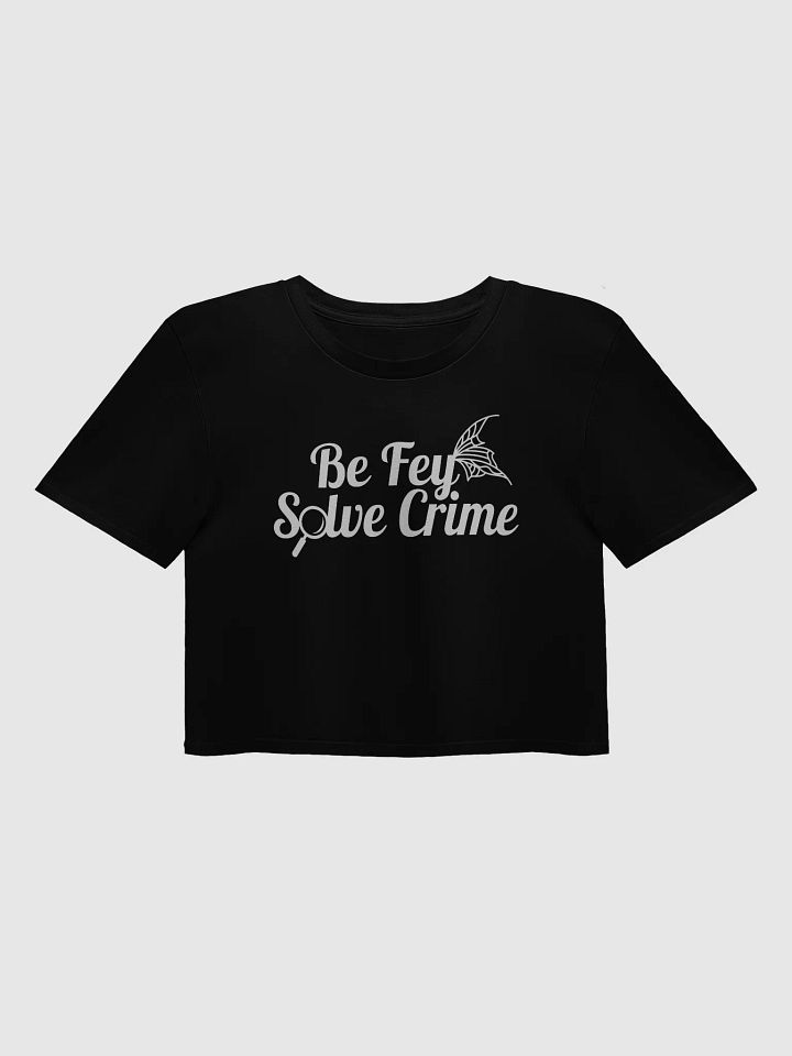 Be Fey, Solve Crime Crop product image (1)