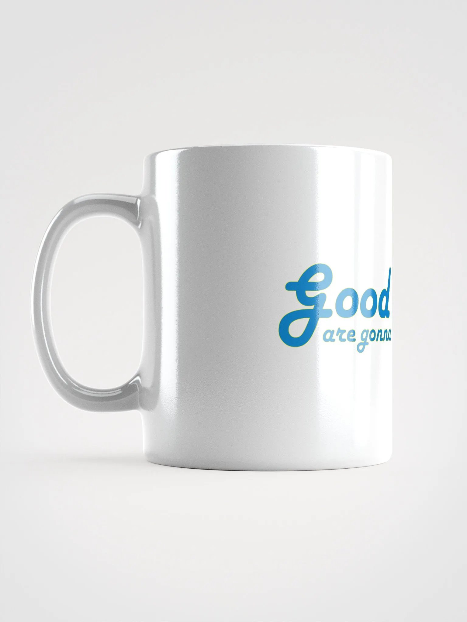 Good Things are gonna happen White Glossy Mug product image (6)