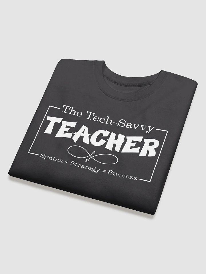 The Tech-Savvy Teacher, Syntax + Strategy = Success Heritage Sweatshirt product image (1)