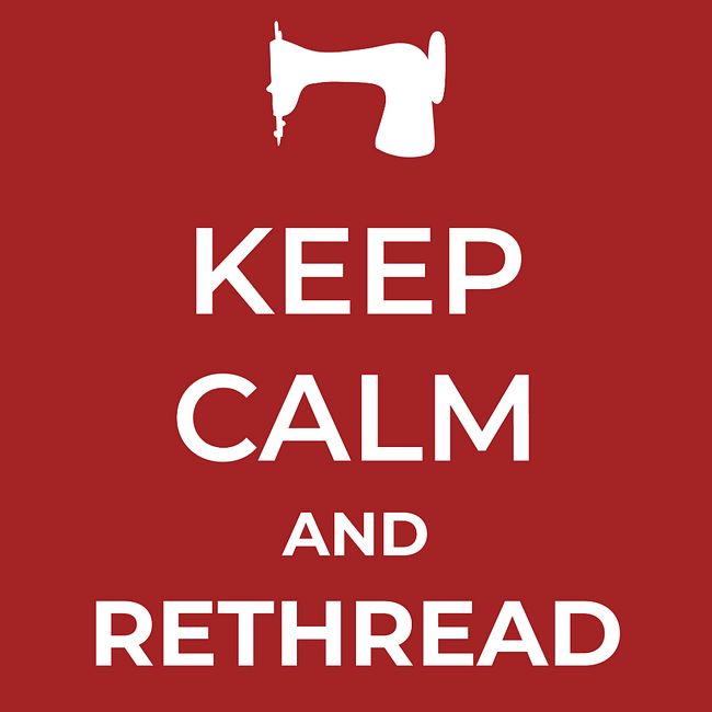 Keep Calm and Rethread