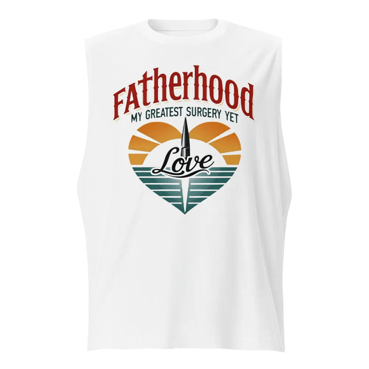 Fatherhood Love Muscle Tank product image (1)