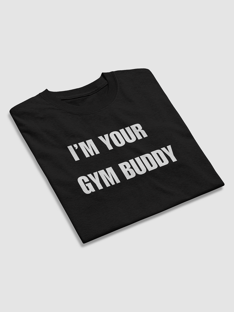 I'm Your Gym Buddy Gildan Crew Neck T Shirt product image (4)