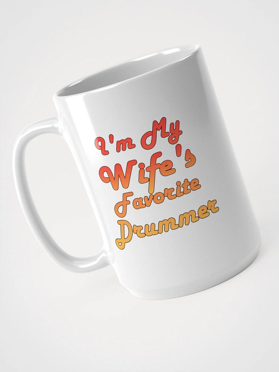 I'm my Wife's Favorite Drummer product image (3)