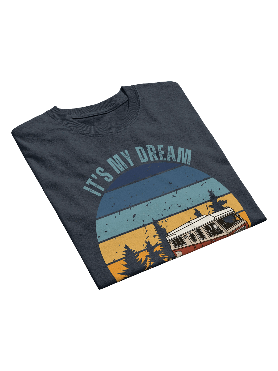 IT's My Dream To Go Camping Tee Class A product image (3)