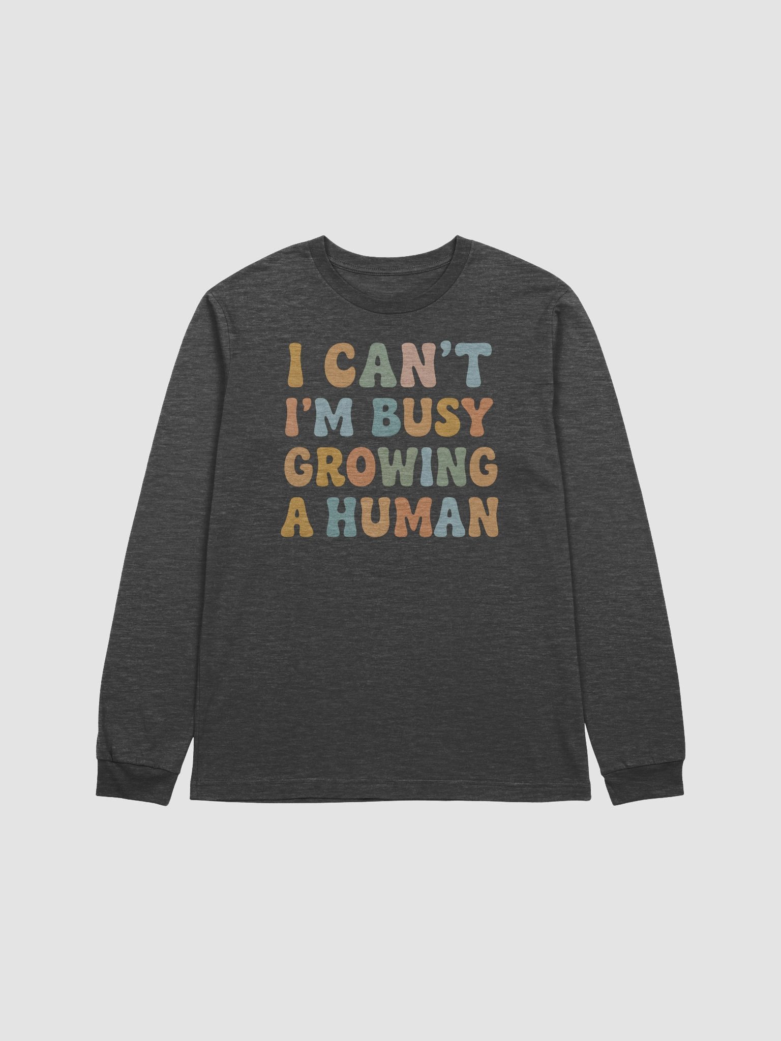 Funny Pregnancy Long Sleeve Tee – “I Can’t I’m Busy Growing a Human” Maternity Shirt product image (1)