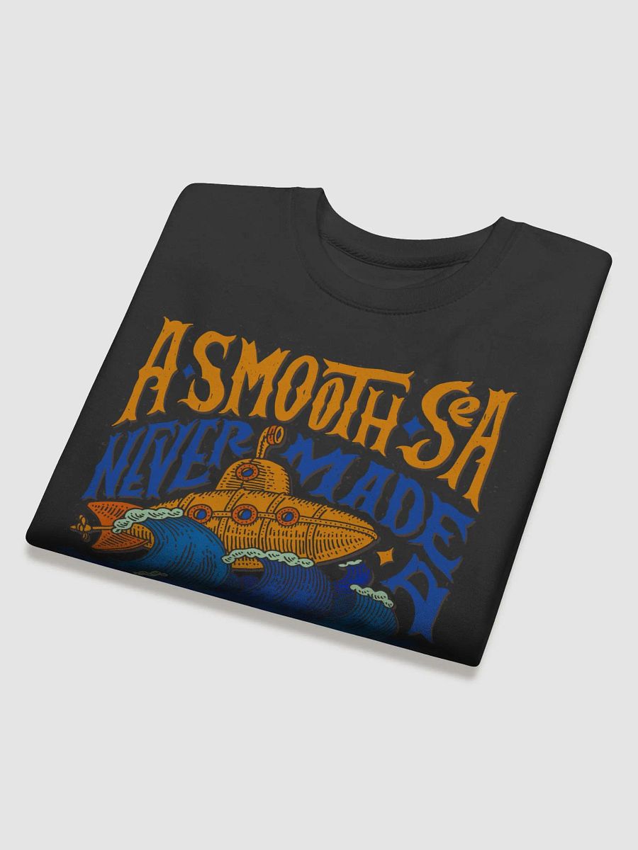 A SMOOTH SEA NEVER MADE A SKILLFUL SAILOR product image (36)