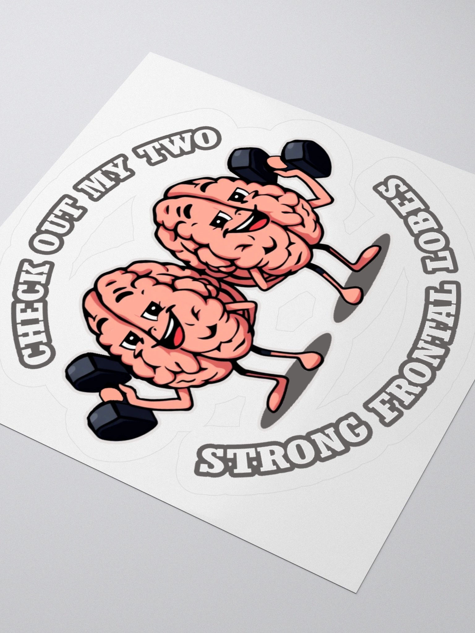 Check Out My Two Strong Frontal Lobes - Sticker product image (5)