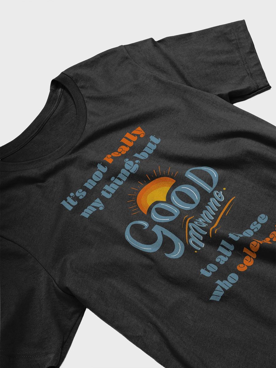 Good Morning Soft Shirt product image (3)