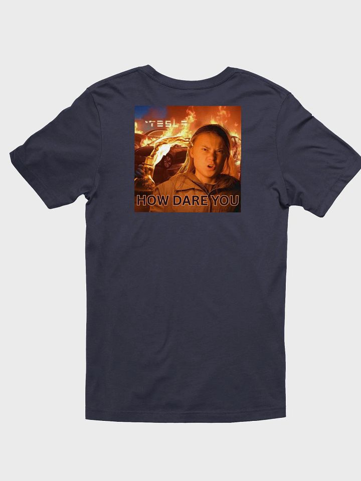 How Dare You Elon T-Shirt F/B Print product image (2)