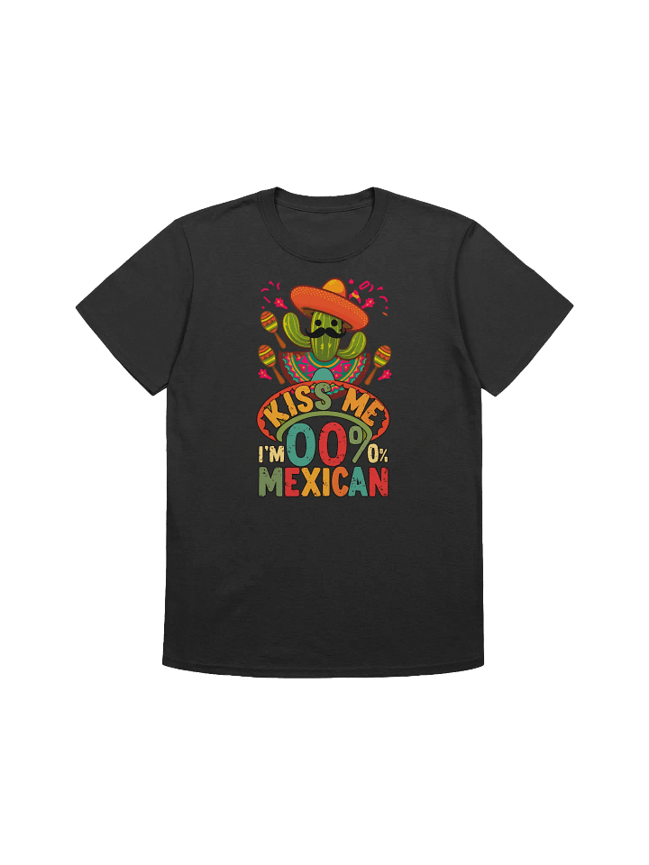 Funny Mexican -"Kiss Me I'm 00% Mexican" Cactus T-Shirt product image (1)