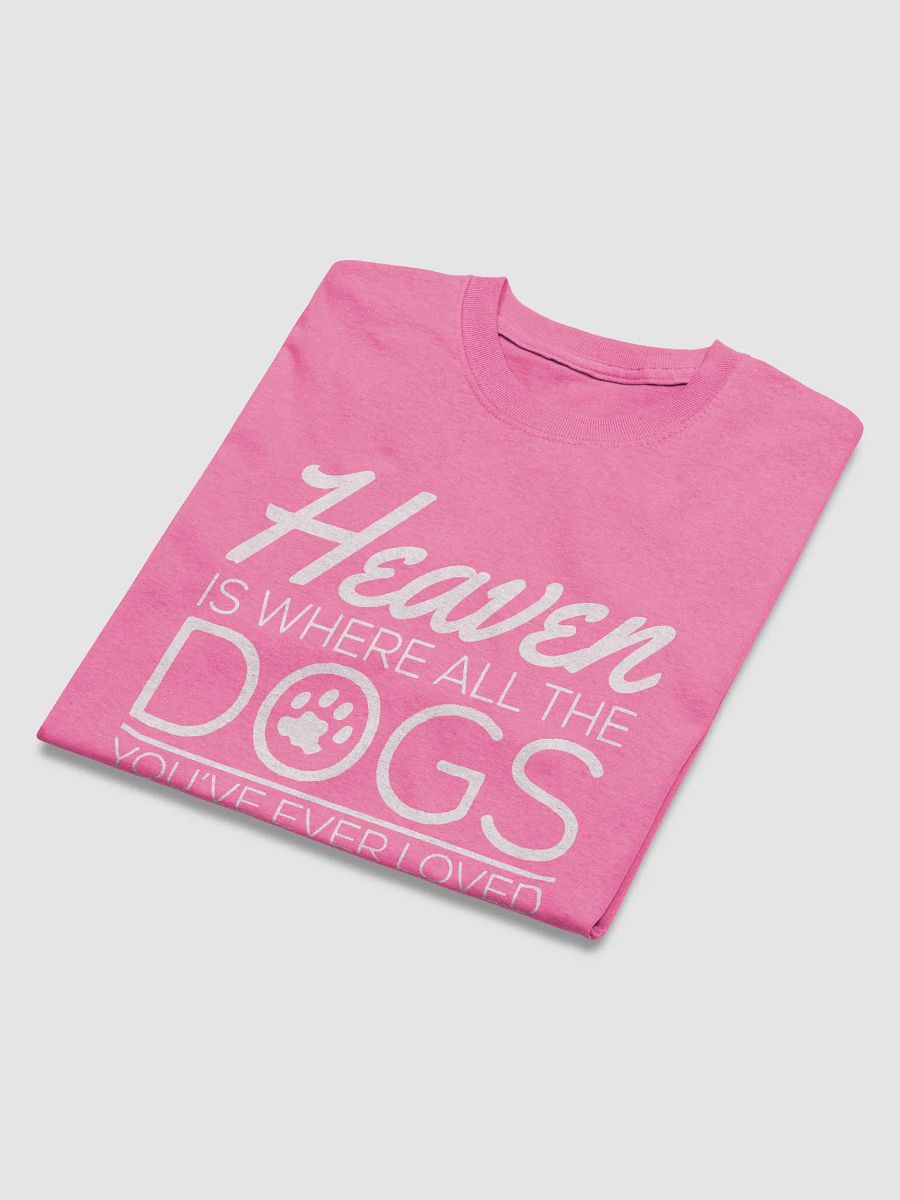 Heaven is where all the dogs - shirt product image (39)