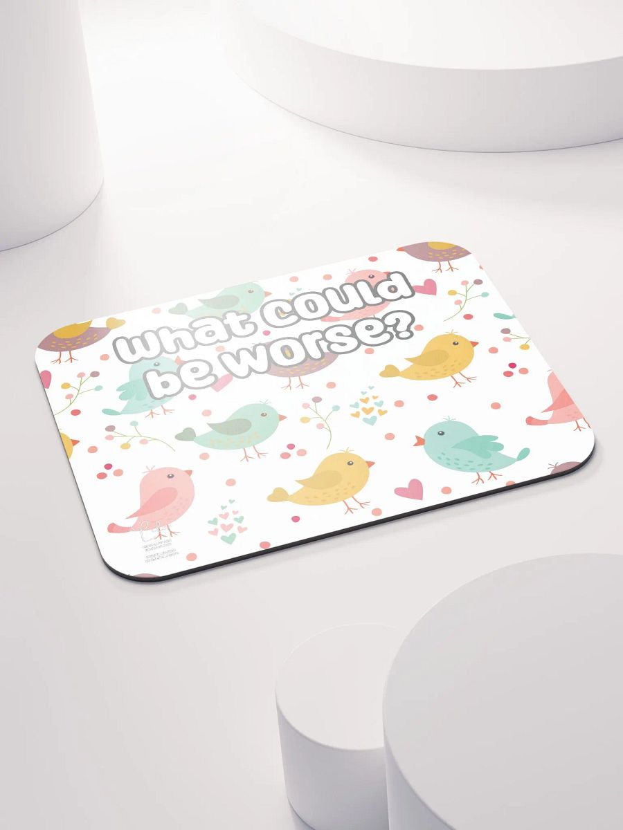 What Could Be Worse? Medium Mouse Mat - birds product image (4)