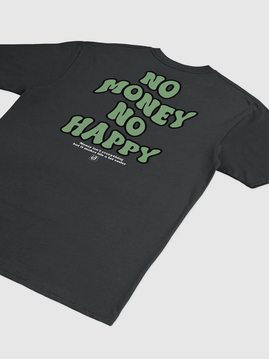 BUIII: No money, no happy T-shirt product image (4)