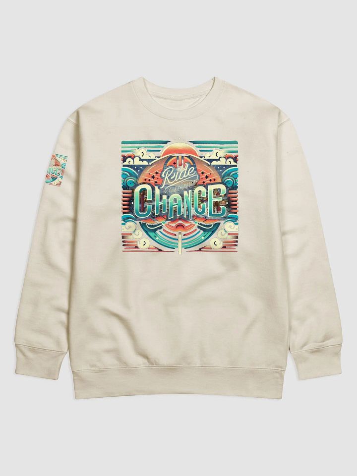 Ride The Waves of Chance Uplifting Slogan Sweatshirt product image (1)